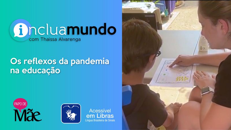 A série Inclua Mundo traz informações sobre a educação de crianças e adolescentes com deficiência intelectual na pandemia