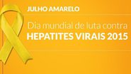 Imagem 28 de julho – Dia Mundial de Combate às Hepatites Virais